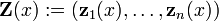 \mathbf{Z}(x) := (\mathbf{z}_1(x), \ldots, \mathbf{z}_n(x))